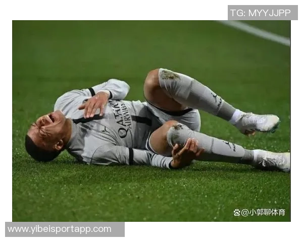 姆巴佩因带伤出战国王杯加重伤情触球动作或受影响